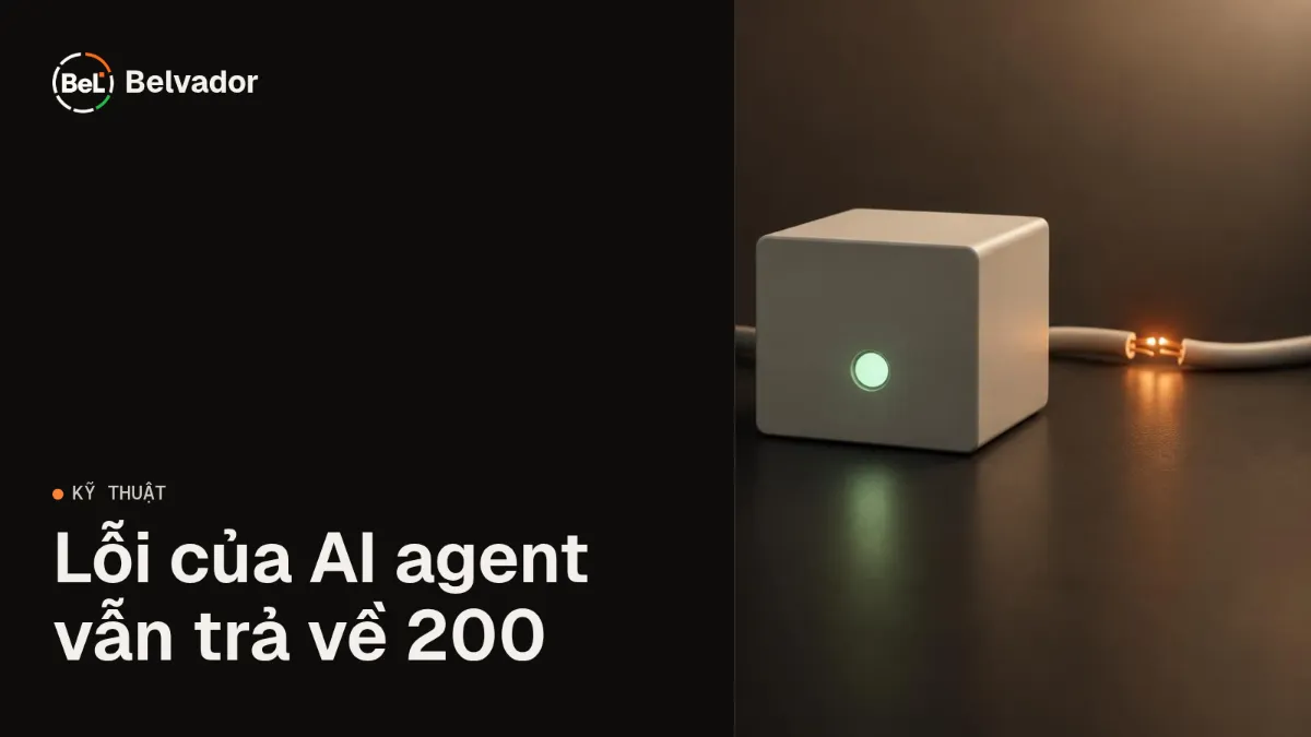 Observability cho AI agent: những lỗi vẫn trả về 200