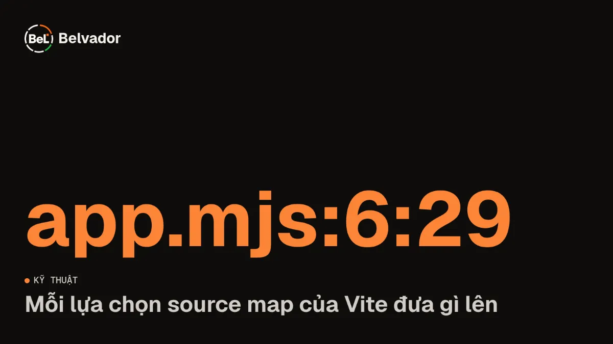 Source map trên production với Vite: mỗi cấu hình thực sự đưa gì vào bản build