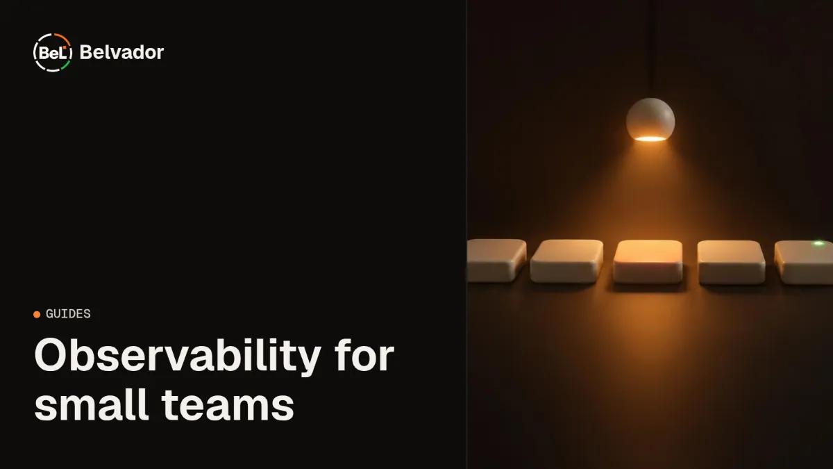 Observability for small teams: five signals, in the order you need them